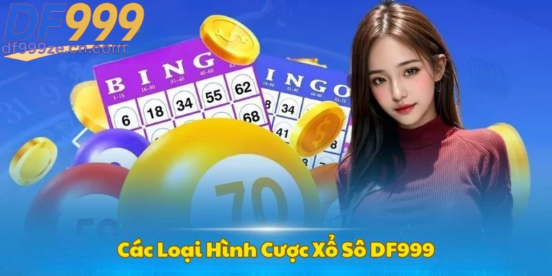 cac-loai-hinh-xo-so-df999