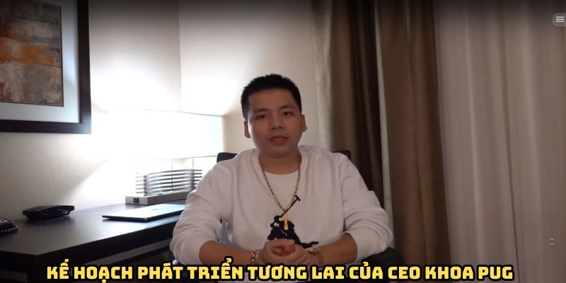 dinh-huong-tuong-lai-cua-ceo-khoa-pug