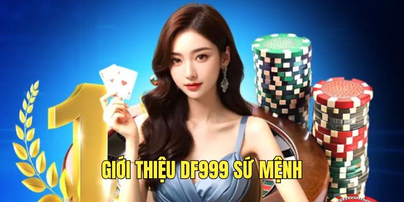 gioi-thieu-df999-voi-su-menh-mang-den-moi-truong-cong-bang