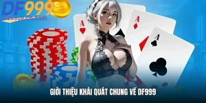 khai-quat-vai-net-can-ban-ve-nha-cai-uy-tin-df999