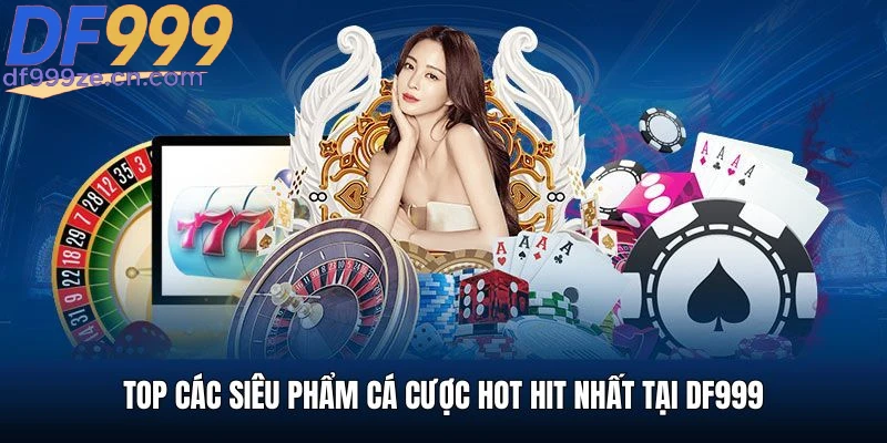 top-cac-sieu-pham-tro-choi-tai-df999