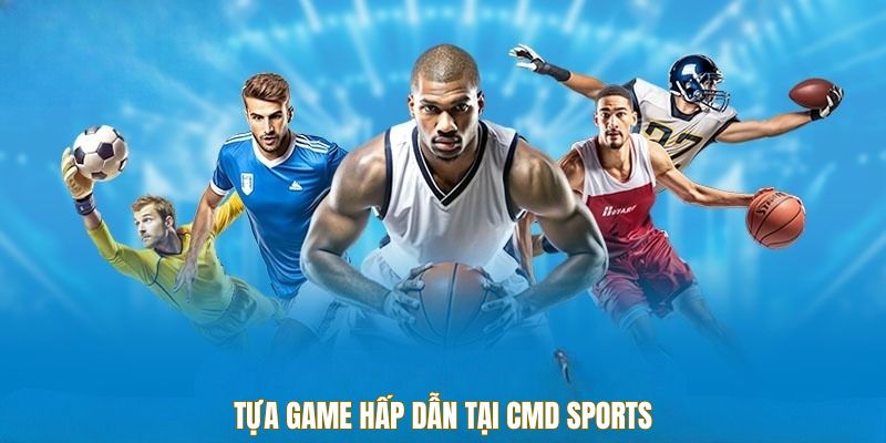 tua-game-hot-tai-cmd-sports