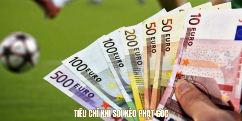 tieu-chi-soi-keo-phat-goc